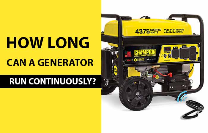 How long can a Generator Run Continuously?