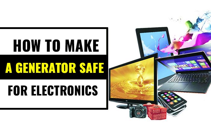 How to make a Generator Safe for Electronics